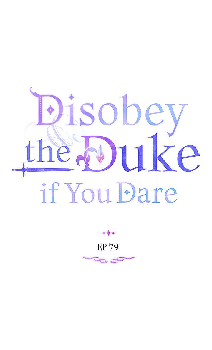 Disobey the Duke if You Dare, Chapter 79