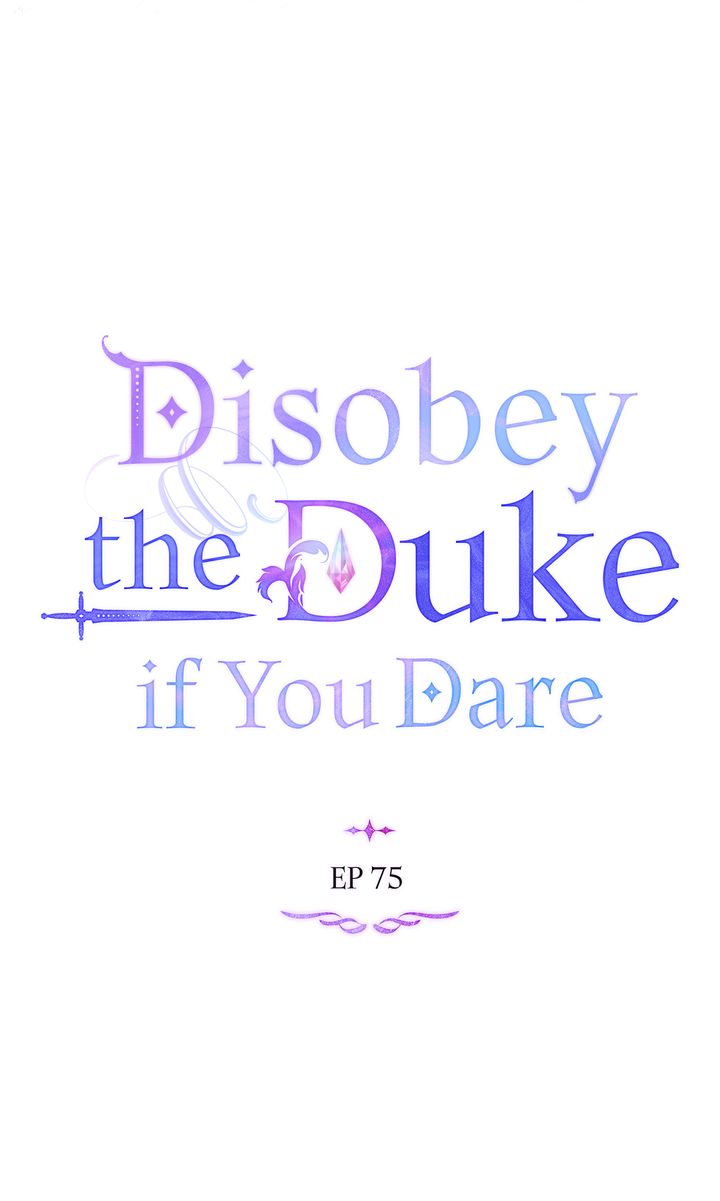 Disobey the Duke if You Dare, Chapter 75