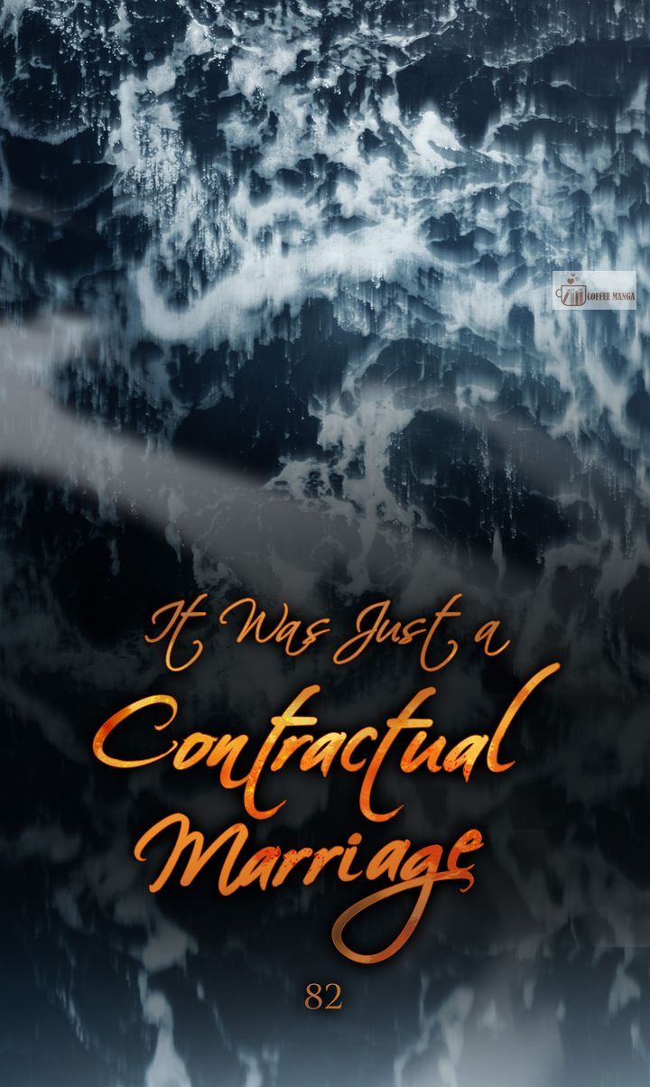 It Was Just a Contract Marriage, chapter 82