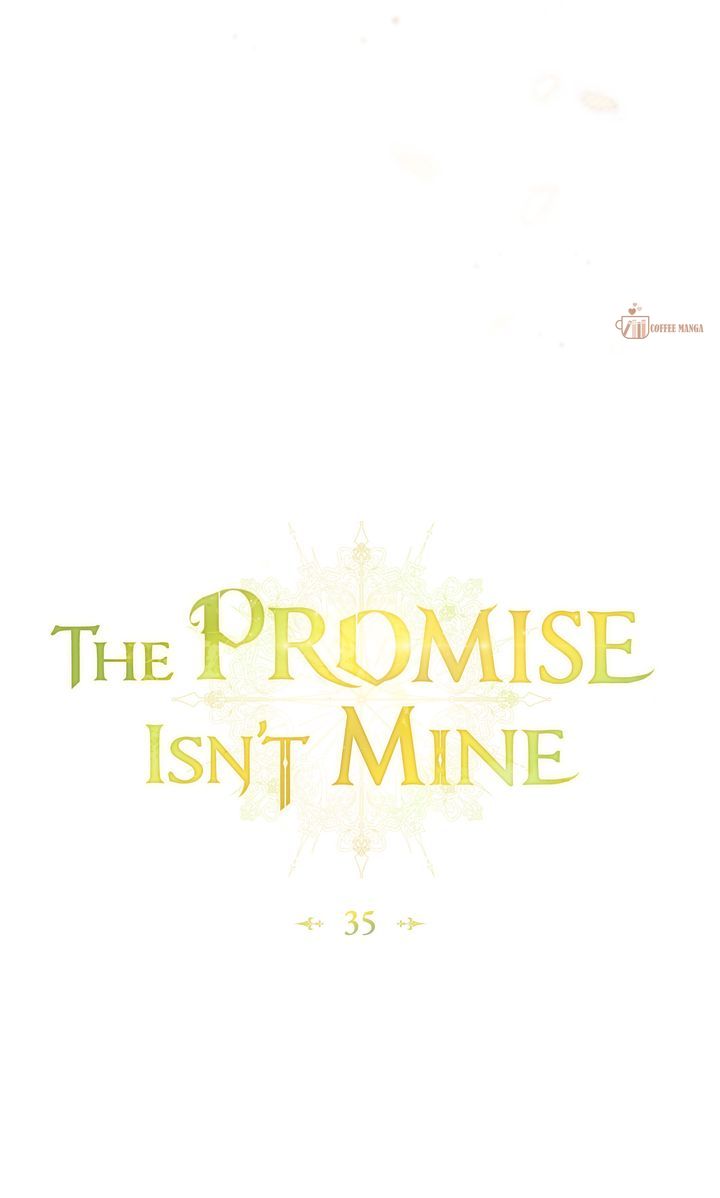 The Promise Isnt Mine, chapter 35